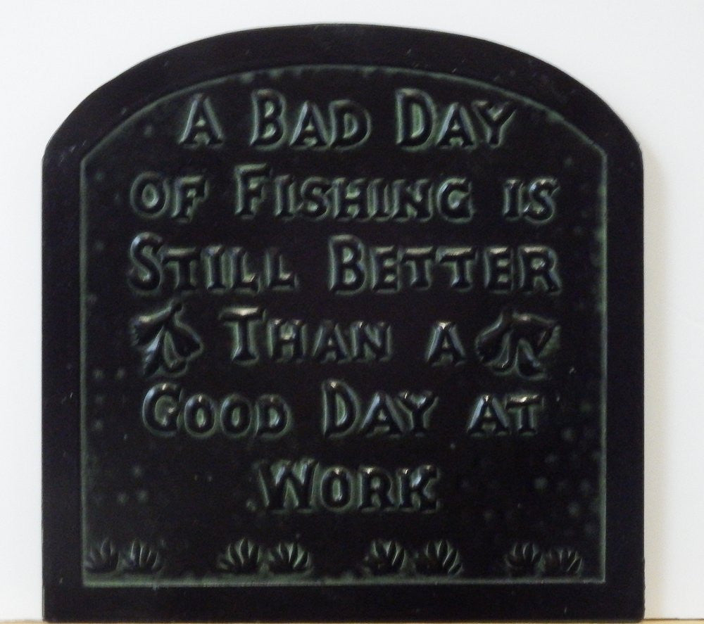 Metal Tin Sign A GOOD DAY FISHING 8"x8"