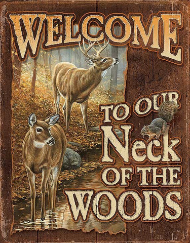 Welcome to Our Neck of the Woods Tin Sign